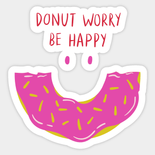 Donut Worry Be Happy! Sticker